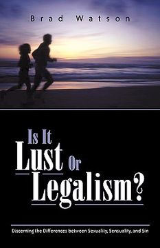 portada is it lust or legalism? (en Inglés)