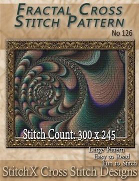 portada Fractal Cross Stitch Pattern - No. 126 (en Inglés)