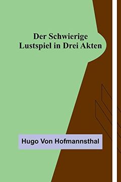 portada Der Schwierige: Lustspiel in Drei Akten (in German)