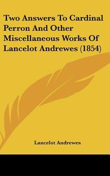 portada two answers to cardinal perron and other miscellaneous works of lancelot andrewes (1854) (in English)
