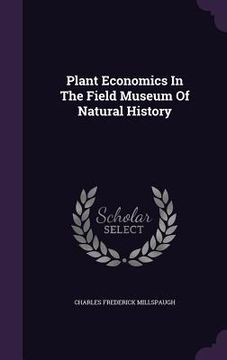 portada Plant Economics In The Field Museum Of Natural History (en Inglés)