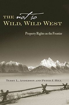 portada The not so Wild, Wild West: Property Rights on the Frontier (Stanford Economics & Finance) (en Inglés)