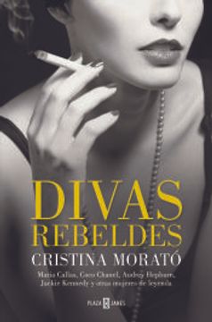 portada Divas Rebeldes: María Callas, Coco Chanel, Audrey Hepburn, Jackie Kennedy y Otras Mujeres
