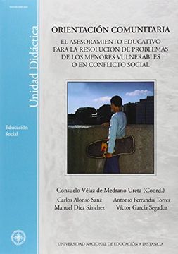 portada Orientación Comunitaria. el Asesoramiento Educativo Para La Resolución de Problemas de los Menores  Vulnerables O En Conflicto Social (UNIDAD DIDÁCTICA)