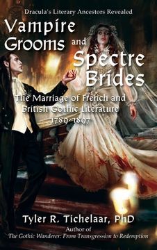 portada Vampire Grooms and Spectre Brides: The Marriage of French and British Gothic Literature, 1789-1897 (en Inglés)