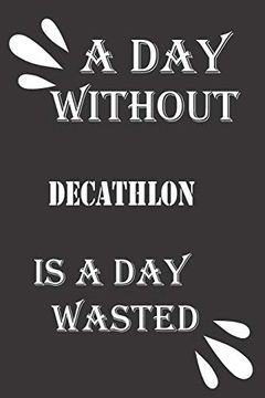 portada A day Without Decathlon is a day Wasted (in English)