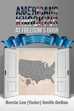 portada Americans Knocking at Freedom's Door: The Uniquely American Heritage of Religious Freedoms and Government of and by the People (en Inglés)