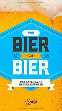 portada Von Bier zu Bier: Der Reiseführer zu den Schönsten Bayerischen Brauereien mit Wirtschaften (en Alemán)