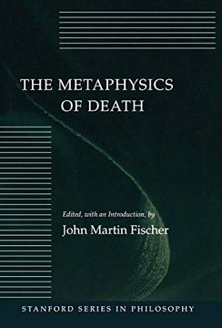 portada The Metaphysics of Death (Stanford Series in Philosophy) (en Inglés)