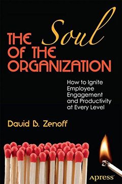 portada the soul of the organization: how to ignite employee engagement and productivity at every level (en Inglés)
