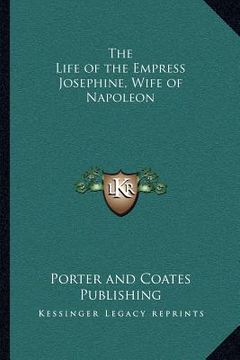 portada the life of the empress josephine, wife of napoleon