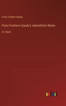 portada Franz Freiherrn Gaudy's sämmtliche Werke: 22. Band (en Alemán)