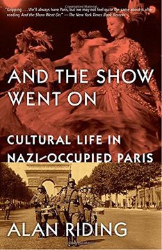 portada And the Show Went on: Cultural Life in Nazi-Occupied Paris (en Inglés)