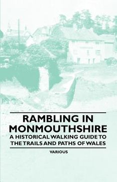 portada rambling in monmouthshire - a historical walking guide to the trails and paths of wales (en Inglés)