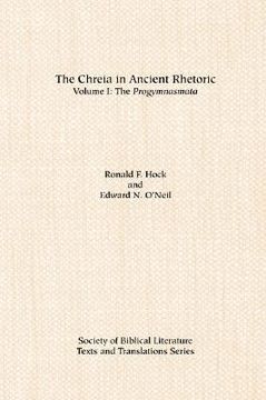 portada the chreia in ancient rhetoric: volume i, the progymnasmata (en Inglés)