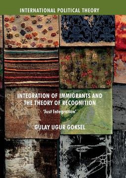 portada Integration of Immigrants and the Theory of Recognition: 'Just Integration' (in English)