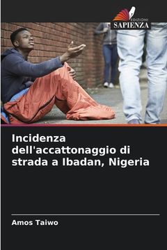 portada Incidenza dell'accattonaggio di strada a Ibadan, Nigeria (en Italiano)