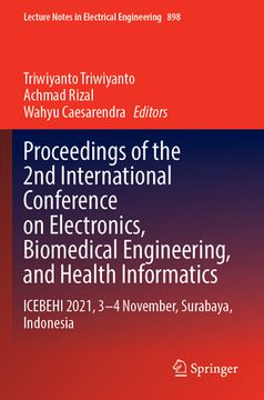 portada Proceedings of the 2nd International Conference on Electronics, Biomedical Engineering, and Health Informatics: Icebehi 2021, 3-4 November, Surabaya, (in English)