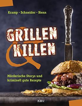 portada Grillen & Killen: Mörderische Storys und Kriminell Gute Rezepte (Kbv-Krimi) (in German)