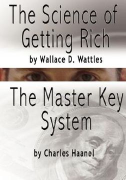 portada the science of getting rich by wallace d. wattles and the master key system by charles f. haanel (in English)