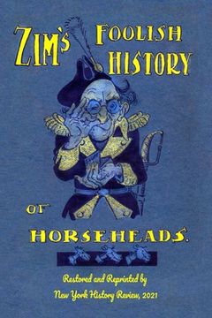 portada Zim's Foolish History of Horseheads (en Inglés)