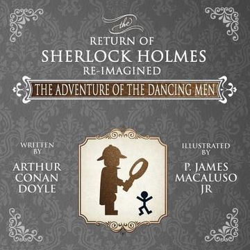 portada The Adventure of the Dancing Men - The Return of Sherlock Holmes Re-Imagined (en Inglés)