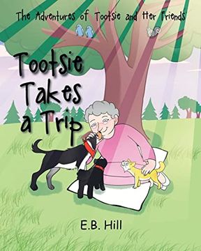 portada The Adventures of Tootsie and her Friends: Tootsi Takes a Trip (en Inglés)