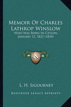 portada memoir of charles lathrop winslow: who was born in ceylon, january 12, 1821 (1834) (en Inglés)