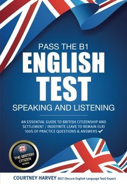 portada Pass the B1 English Test: Speaking and Listening. An Essential Guide to British Citizenship/Indefinite Leave to Remain (The British Citizen Series)