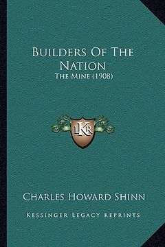 portada builders of the nation: the mine (1908) the mine (1908) (en Inglés)