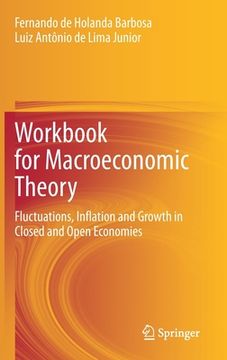 portada Workbook for Macroeconomic Theory: Fluctuations, Inflation and Growth in Closed and Open Economies (en Inglés)