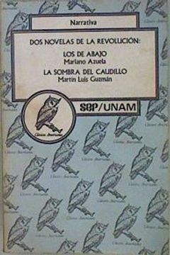 portada Dos Novelas de la Revolución Mexicana los de Abajo la Sombra del Caudillo
