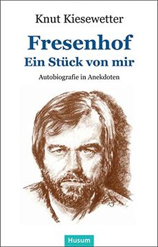 portada Fresenhof: Ein Stück von Mir, Autobiografie in Anekdoten (en Alemán)