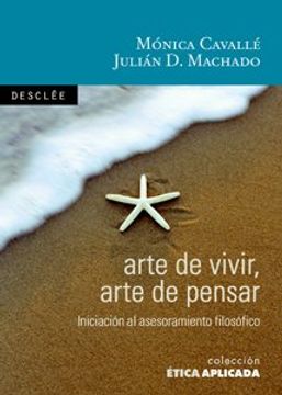 portada Arte de Vivir, Arte de Pensar: Introducción al Asesoramiento Filosófico (in Spanish)