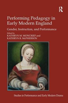 portada Performing Pedagogy in Early Modern England: Gender, Instruction, and Performance