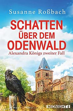 portada Schatten Über dem Odenwald: Alexandra Königs Zweiter Fall (Alexandra König Ermittelt, Band 2) (in German)