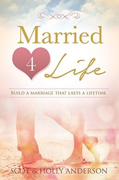 portada Married 4 Life: Build a Marriage That Lasts a Lifetime (en Inglés)
