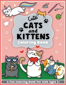portada Cute Cats and Kittens Coloring and Workbook: Cute animals, baby animals, For Preschool Girls and Boys Toddlers and Kids Ages 3-5 (en Inglés)