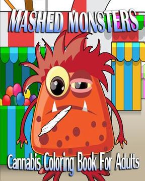 portada Cannabis Coloring Book For Adults: Mashed Monsters (en Inglés)