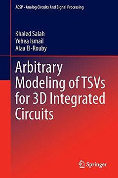 portada Arbitrary Modeling of Tsvs for 3D Integrated Circuits (Analog Circuits and Signal Processing)