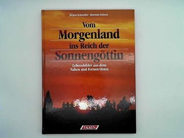 portada Vom Morgenland ins Reich der Sonnengöttin. Lebensbilder aus dem Nahen und Fernen Osten