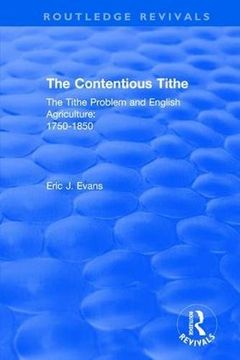portada Routledge Revivals: The Contentious Tithe (1976): The Tithe Problem and English Agriculture 1750-1850 (en Inglés)