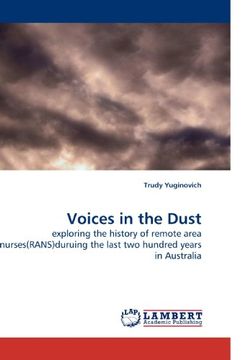 portada Voices in the Dust: exploring the history of remote area nurses(RANS)duruing the last two hundred years in Australia