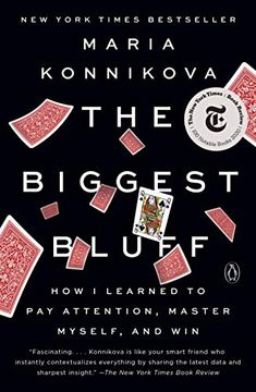 portada The Biggest Bluff: How i Learned to pay Attention, Master Myself, and win (in English)