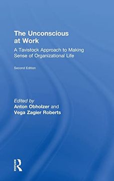 portada The Unconscious at Work: A Tavistock Approach to Making Sense of Organizational Life (en Inglés)