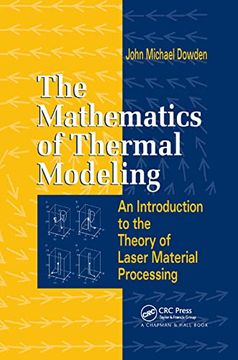 portada The Mathematics of Thermal Modeling: An Introduction to the Theory of Laser Material Processing (en Inglés)