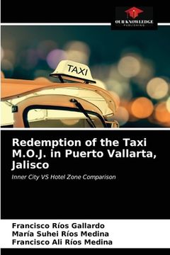 portada Redemption of the Taxi M.O.J. in Puerto Vallarta, Jalisco (en Inglés)