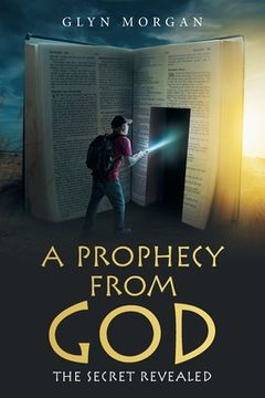 portada A Prophecy from God: The Secret Revealed (en Inglés)