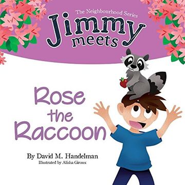 portada Jimmy Meets Rose the Raccoon (The Neighborhood Series) (en Inglés)