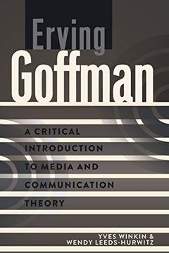 portada Erving Goffman; A Critical Introduction to Media and Communication Theory (4) (en Inglés)